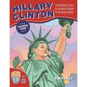 The Hillary Clinton Coloring Book The Ultimate Tribute to the Next President of the United States Paperback
