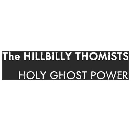 The Hillbilly Thomists - Holy Ghost Power - CD