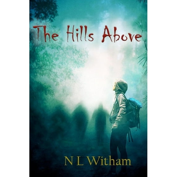 The Hills Above Paperback 1798151065 9781798151068 N L Witham