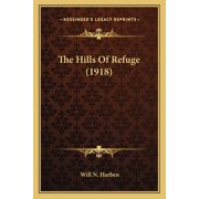 The Hills Of Refuge 1918 Paperback