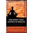 thumbnail image 1 of The Hindu-Yogi Science of Breath: A Complete Manual of THE ORIENTAL BREATHING PHILOSOPHY of Physical, Mental, Psychic an, (Hardcover), 1 of 1