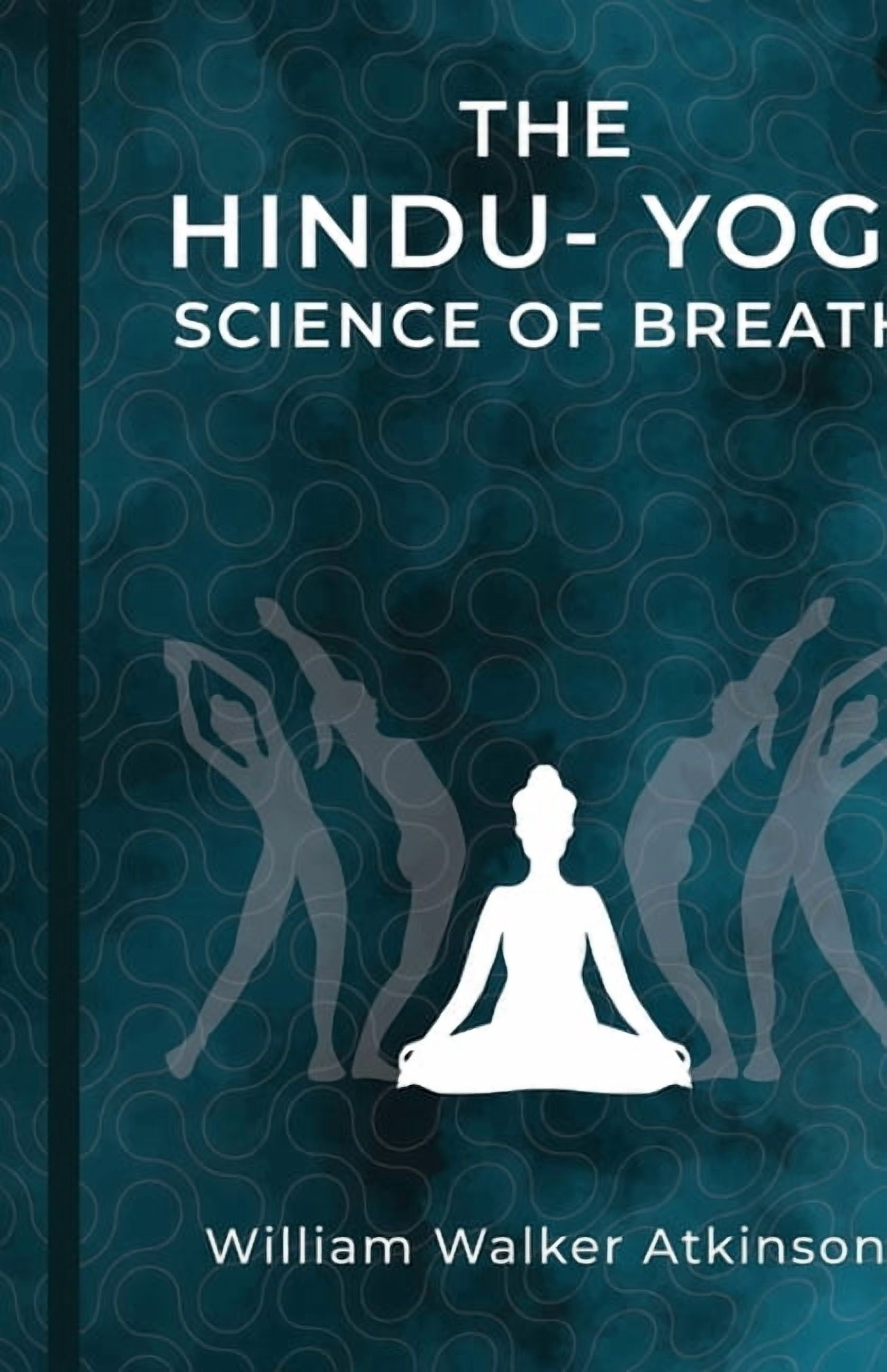 The Hindu-Yogi Science of Breath, (Paperback)