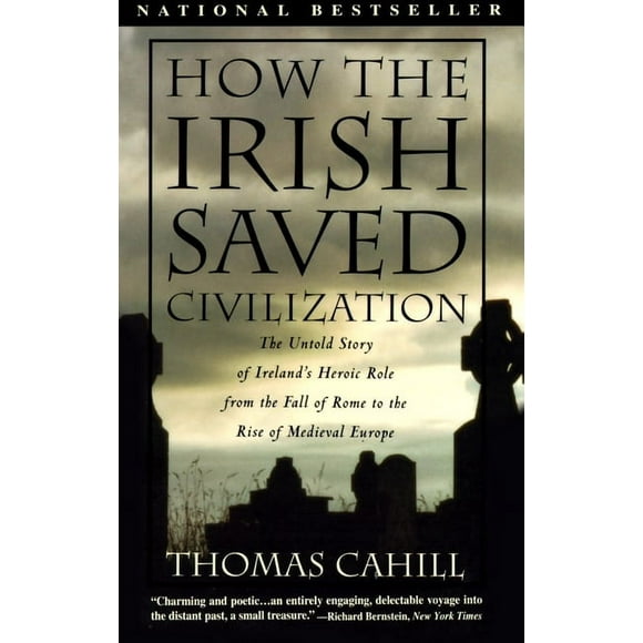 The Hinges of History: How the Irish Saved Civilization : The Untold Story of Ireland's Heroic Role from the Fall of Rome to the Rise of Medieval Europe (Paperback)