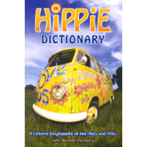 Pre-Owned The Hippie Dictionary: A Cultural Encyclopedia of the 1960s and 1970s (Paperback) 1580083552 9781580083553