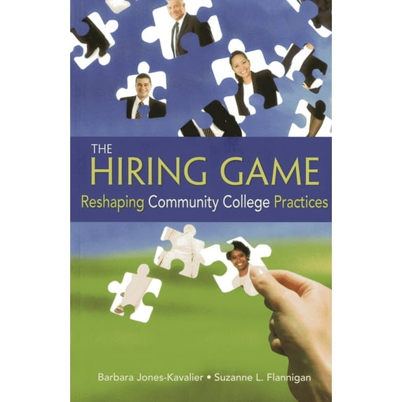 The Hiring Game : Reshaping Community College Practices (Paperback)