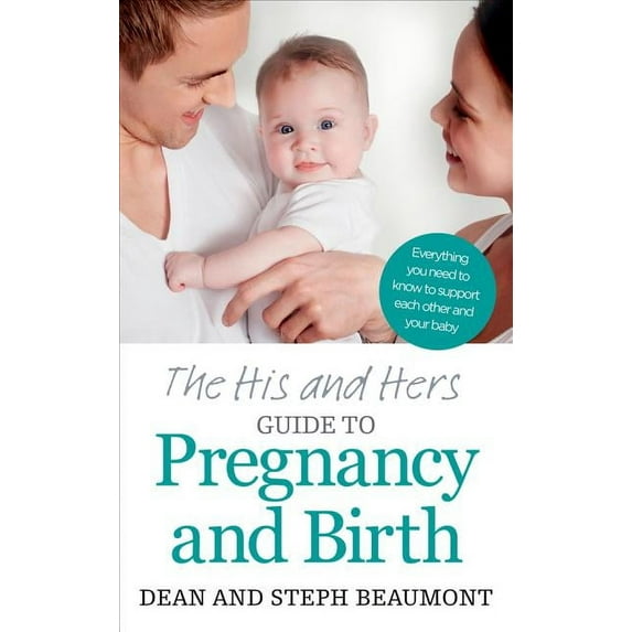 The His and Hers Guide to Pregnancy and (Paperback)
