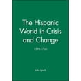 thumbnail image 1 of Pre-Owned The Hispanic World in Crisis and Change: 1598-1700 (Paperback) 0631193979 9780631193975, 1 of 1