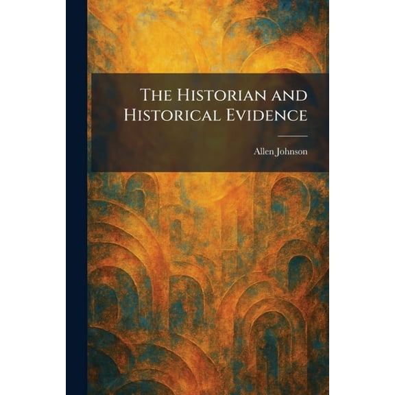 The Historian and Historical Evidence, (Paperback)