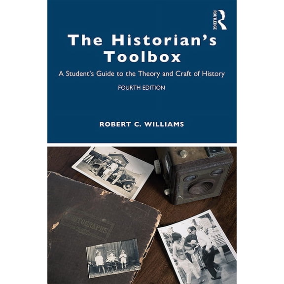 Pre-Owned The Historian's Toolbox: A Student's Guide to the Theory and Craft of History, (Paperback)