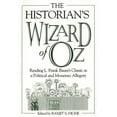 thumbnail image 1 of Pre-Owned The Historian's Wizard of Oz: Reading L. Frank Baum's Classic as a Political and Monetary Allegory (Paperback) 0275974197 9780275974190, 1 of 1