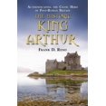 thumbnail image 1 of The Historic King Arthur: Authenticating the Celtic Hero of Post-Roman Britain, (Paperback), 1 of 1