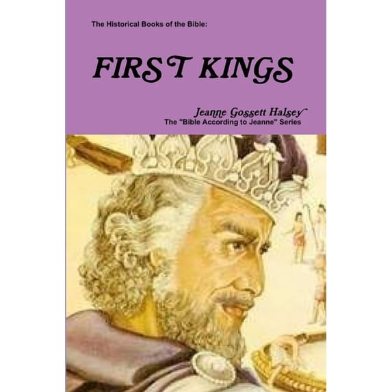 The Historical Books of the Bible: First Kings, (Paperback)