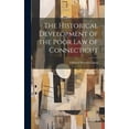 thumbnail image 1 of The Historical Development of the Poor Law of Connecticut (Hardcover), 1 of 1