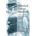thumbnail image 1 of Pre-Owned The Historical Ecology Handbook: A Restorationists Guide To Reference Ecosystems Paperback Egan, Dave, 1 of 1