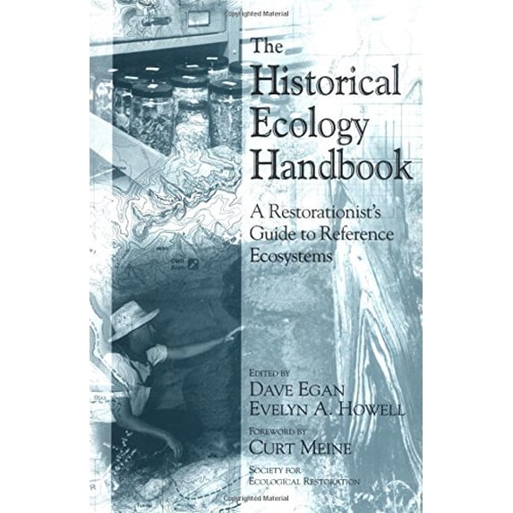 Pre-Owned The Historical Ecology Handbook: A Restorationists Guide To Reference Ecosystems Paperback Egan, Dave