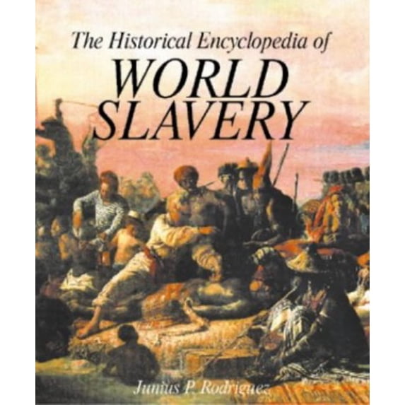 Pre-Owned The Historical Encyclopedia of World Slavery (2 Volume Set), 9780874368857, 0874368855, Hardcover, Illustrated edition