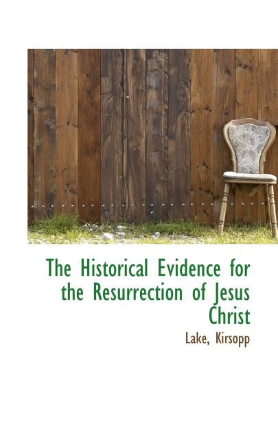 The Historical Evidence for the Resurrection of Jesus Christ (Paperback)