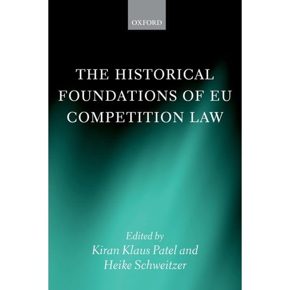 Historical Foundations of Eu Competition Law, (Hardcover)