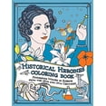 thumbnail image 1 of Pre-Owned The Historical Heroines Coloring Book: Pioneering Women in Science from the 18th and 19th centuries (Paperback) 0997909870 9780997909876, 1 of 1