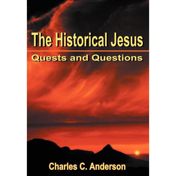 The Historical Jesus: Quests and Questions, (Hardcover)