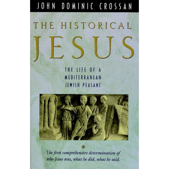 The Historical Jesus: The Life of a Mediterranean Jewish Peasa, (Paperback)