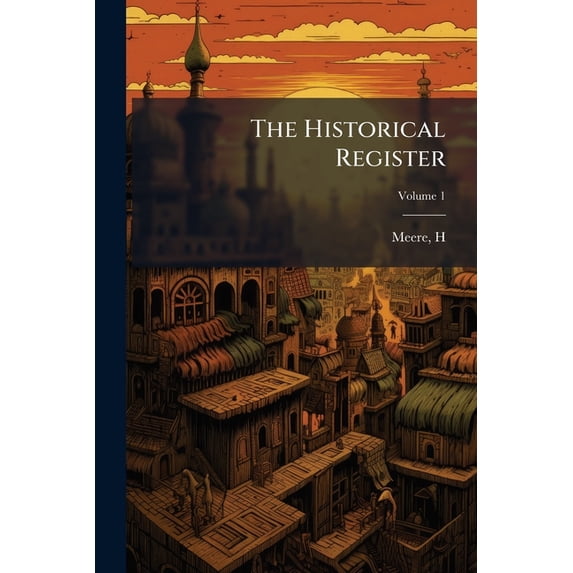 The Historical Register, Volume 1 Paperback