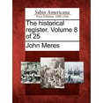 thumbnail image 1 of The Historical Register. Volume 8 of 25 (Paperback), 1 of 1