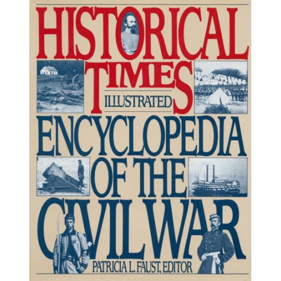 Pre-Owned Historical Times Illustrated Encyclopedia of the Civil War (Hardcover) 0062715356 9780062715357