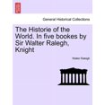 thumbnail image 1 of The Historie of the World. In five bookes by Sir Walter Ralegh, Knight VOL. III. (Paperback), 1 of 1