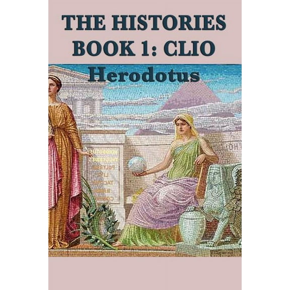 The Histories Book 1: Clio (Paperback) by Herodotus Herodotus