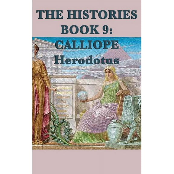 The Histories Book 9 : Calliope (Hardcover)