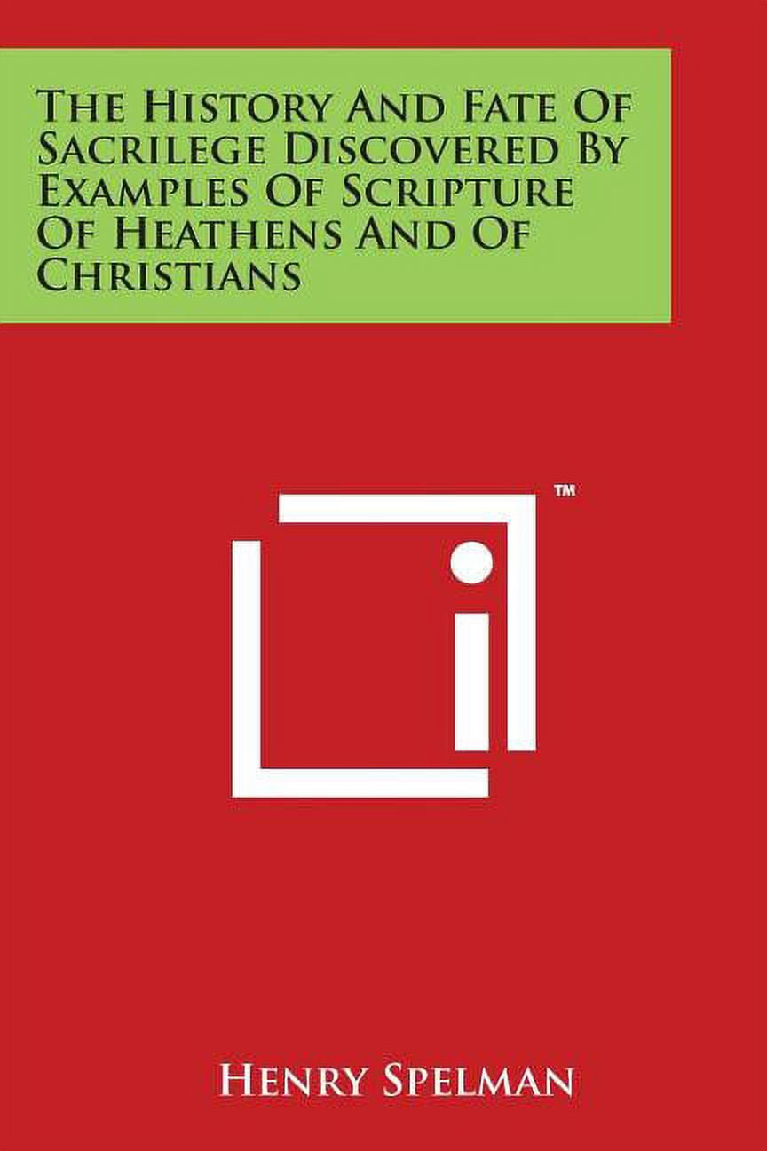 The History And Fate Of Sacrilege Discovered By Examples Of Scripture ...