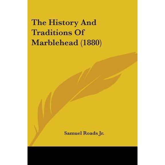 The History and Traditions of Marblehead (1880) Paperback