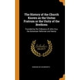thumbnail image 1 of The History of the Church Known as the Unitas Fratrum or the Unity of the Brethren : Founded by the Followers of John Hus, the Bohemian Reformer and Martyr (Hardcover), 1 of 1