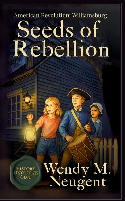 The History Detective Club Seeds of Rebellion: American Revolution ...