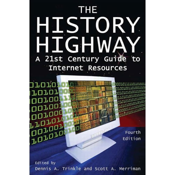 The History Highway: A 21st-Century Guide to Internet Resources, (Paperback)