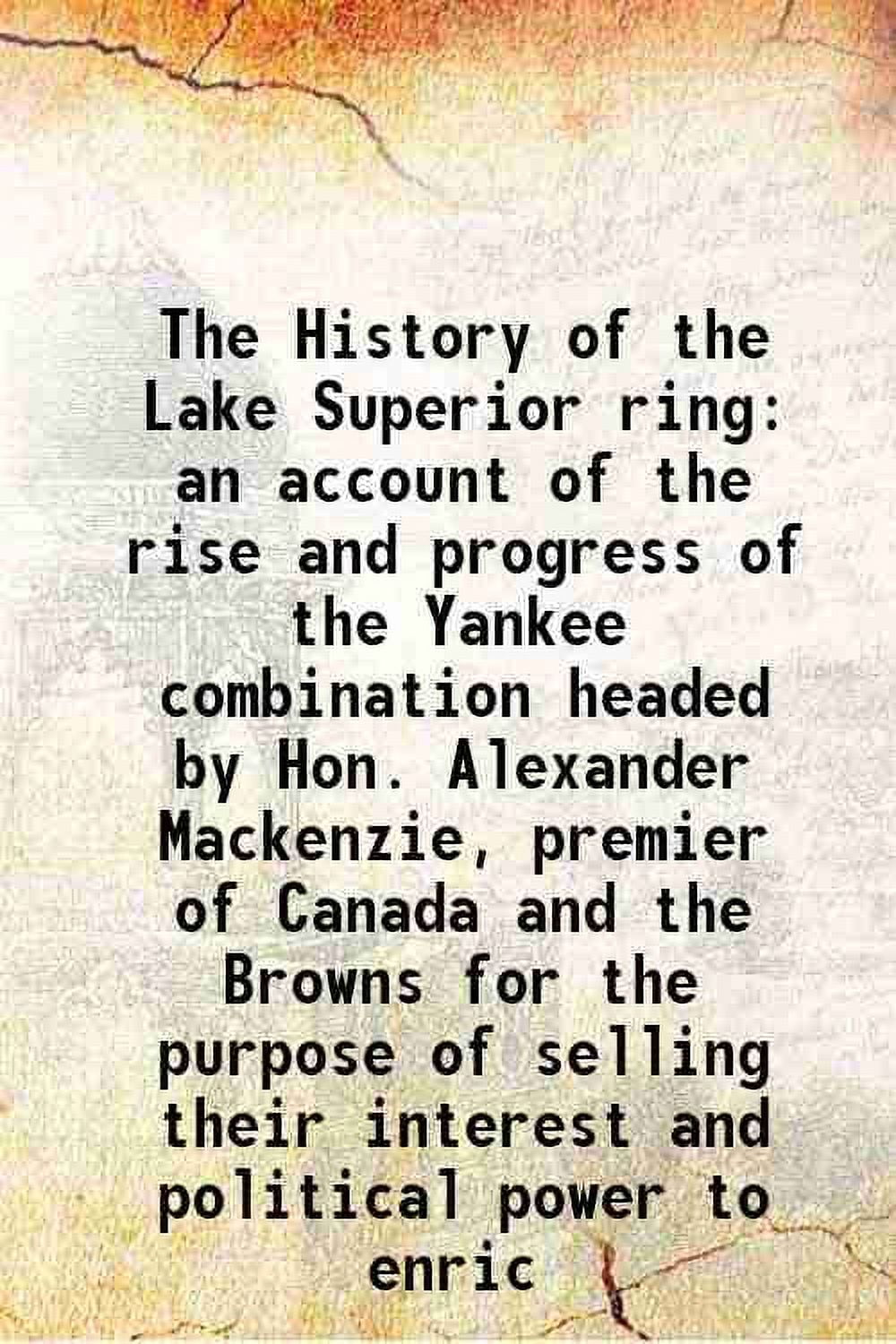 The History of the Lake Superior ring an account of the rise and