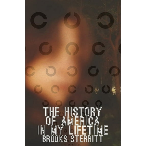 The History Of America In My Lifetime, (Paperback)