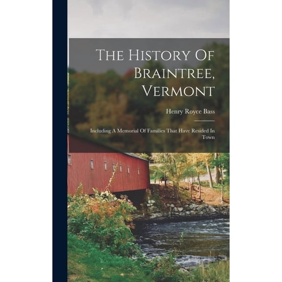 The History Of Braintree, Vermont, (Hardcover)