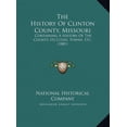 thumbnail image 1 of The History Of Clinton County, Missouri : Containing A History Of The County, Its Cities, Towns, Etc. (1881) (Hardcover), 1 of 1