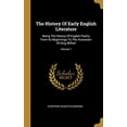 thumbnail image 1 of The History Of Early English Literature: Being The History Of English Poetry From Its Beginnings To The Accession Of Kin, (Hardcover), 1 of 1
