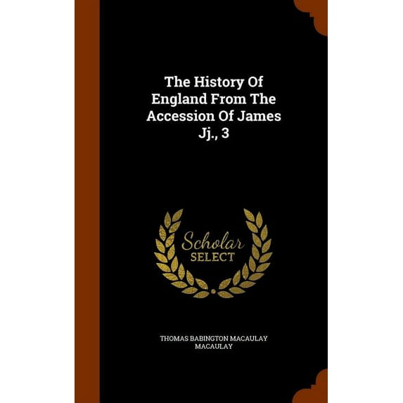 The History Of England From The Accession Of James Jj., 3 (Hardcover)