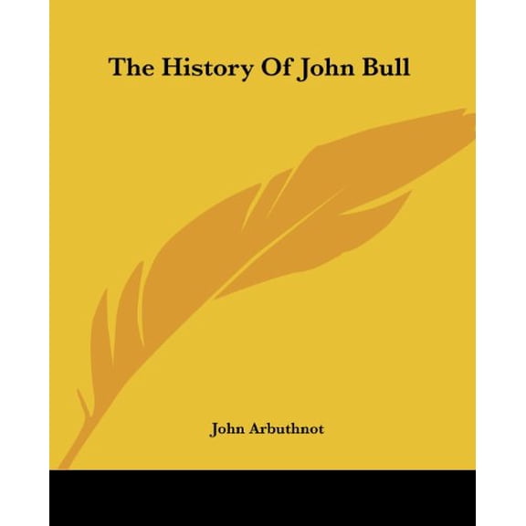 The History Of John Bull Paperback 1419166174 9781419166174 John Arbuthnot