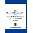 thumbnail image 1 of The History Of Kingston, New York : From Its Early Settlement To The Year 1820 (1888) (Hardcover), 1 of 1