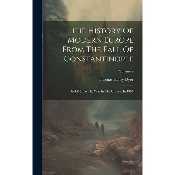 The History Of Modern Europe From The Fall Of Constantinople (Hardcover)