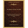 thumbnail image 1 of The History Of One Tree Hill: The Volcanic Mountain Known To The Maori People As Maungakiekie (1903), (Paperback), 1 of 1