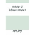 thumbnail image 1 of The History Of Stirlingshire (Volume I), (Paperback), 1 of 1