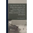 thumbnail image 1 of The History Of The 323rd Regiment Of Field Artillery, 158th F. A. Brigade, 83rd Division, 32nd Division (Hardcover), 1 of 1