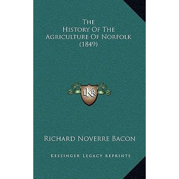 The History of the Agriculture of Norfolk (1849) Hardcover
