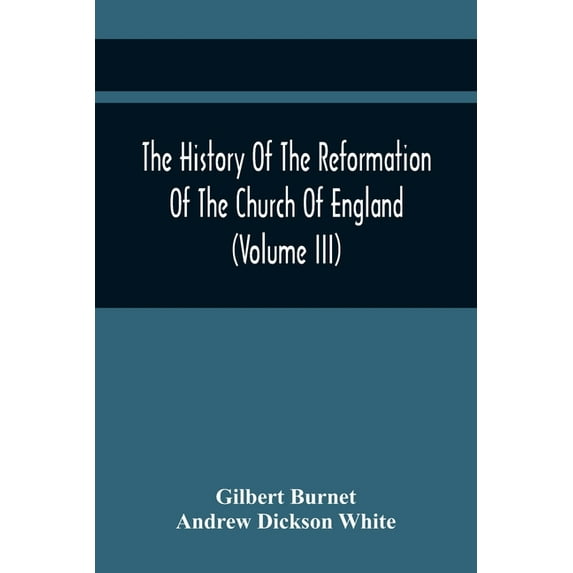 The History Of The Reformation Of The Church Of England (Volume Iii), (Paperback)
